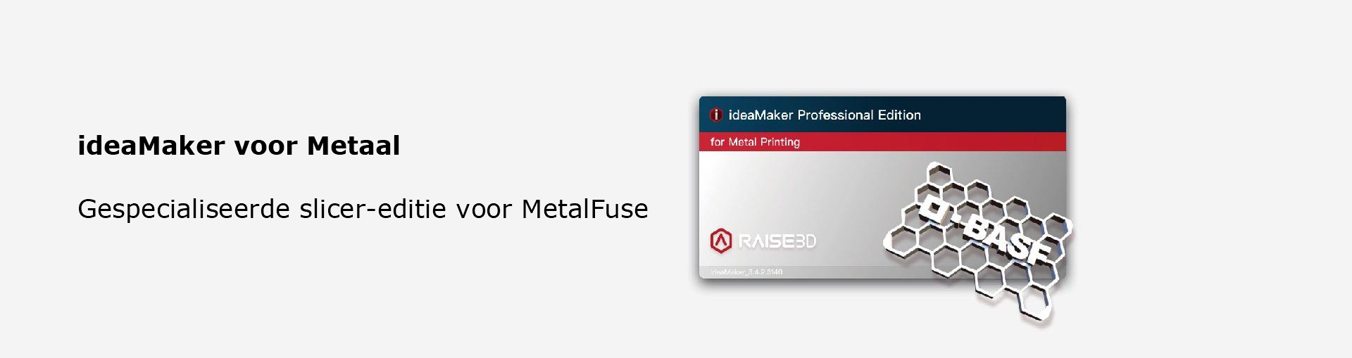 Raise3D ideaMaker voor Metaal
