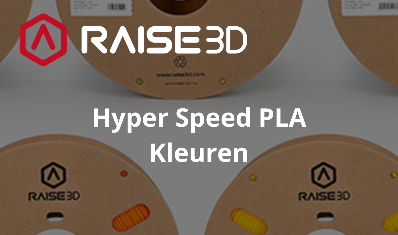 Ontdek de Nieuwe Kleuren Raise3D Hyper Speed Filament - Pre-order Nu!