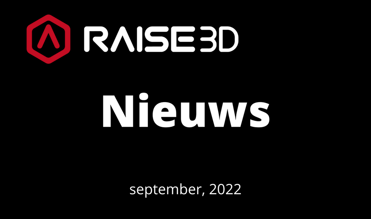 Raise3D nieuws september 2022